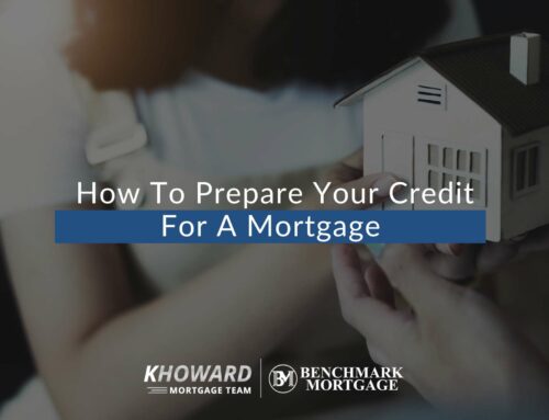 How To Prepare Your Credit For A Mortgage