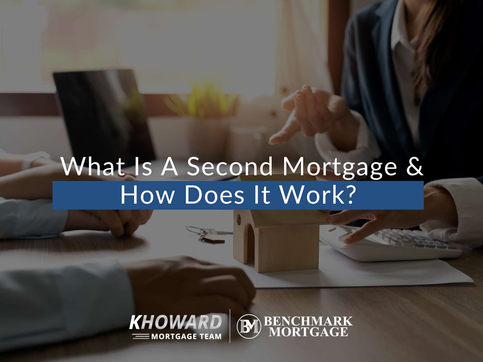 How Does Taking Out A Second Mortgage Work